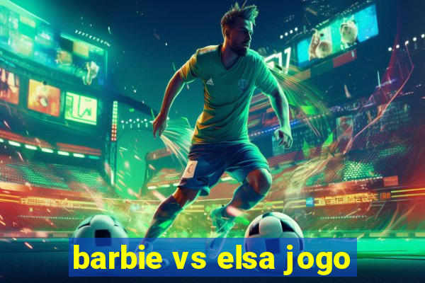 barbie vs elsa jogo